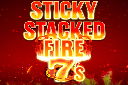 Sticky Stacked Fire 7’s